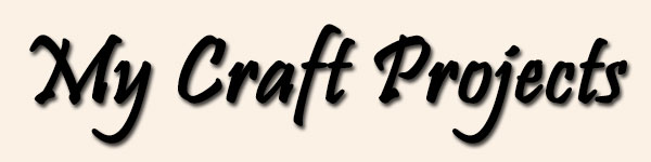 My Craft Projects